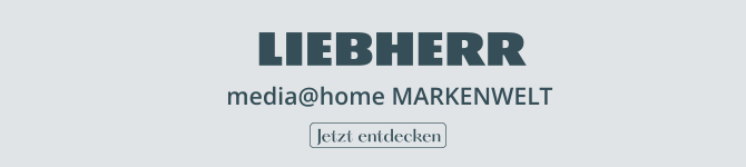 Besuchen Sie die media@home Liebherr Markenwelt